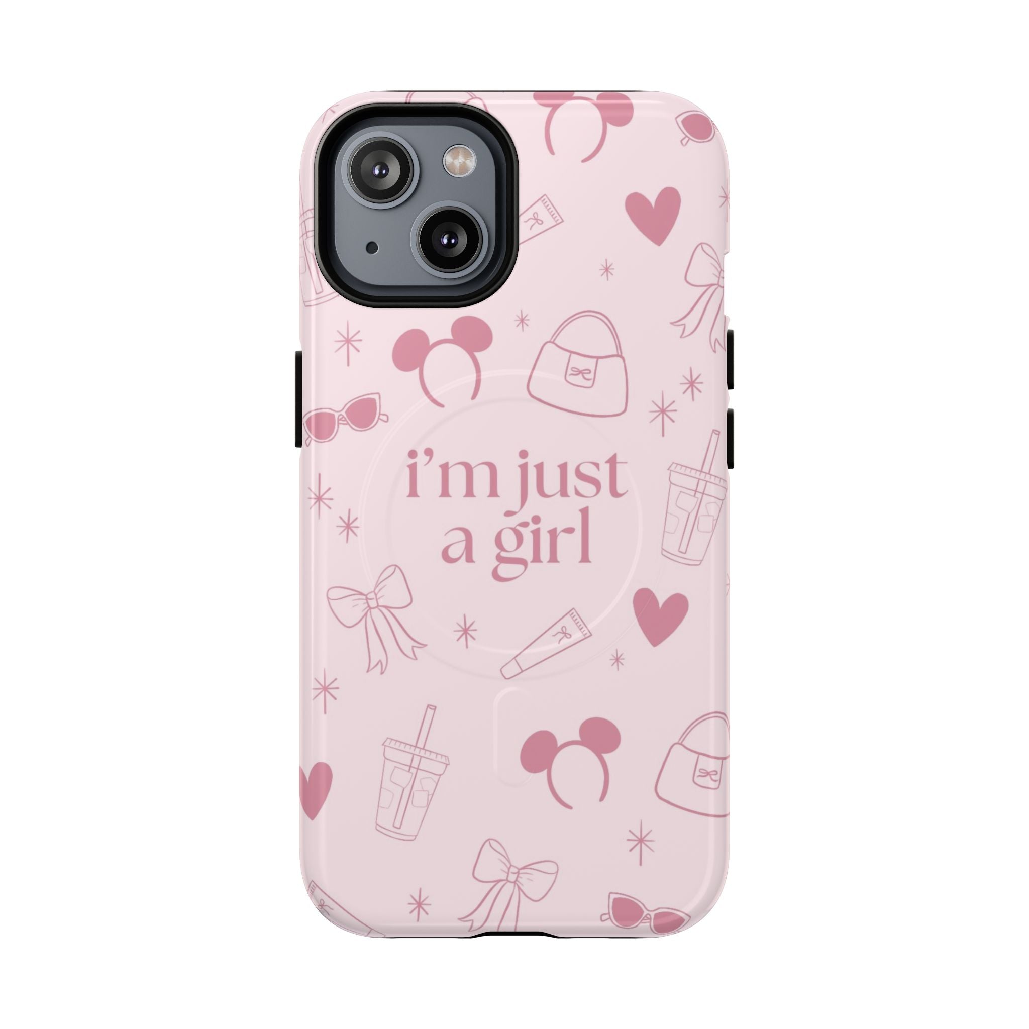 Phone Case -I'm Just a Girl (pink) MAG SAFE
