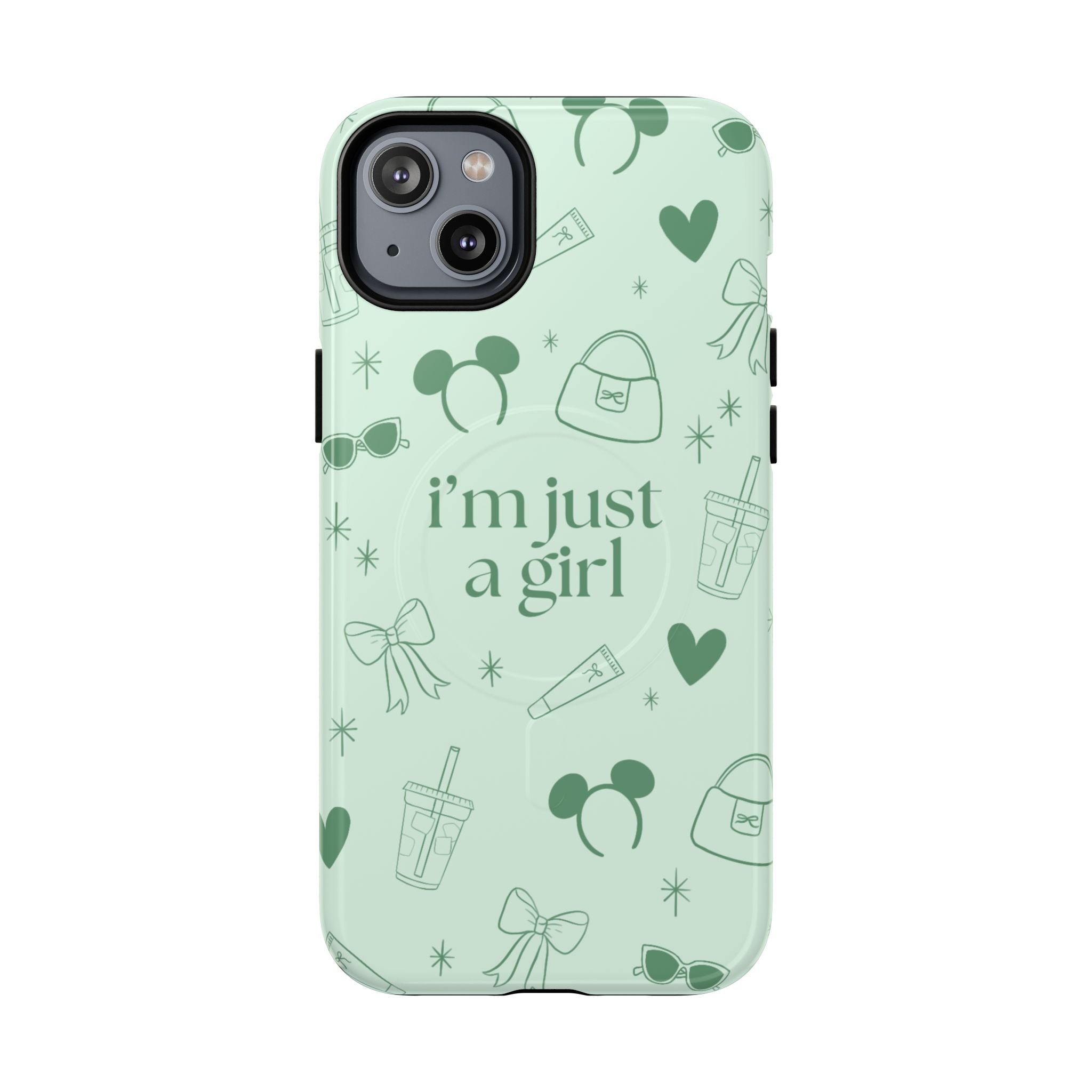 Phone Case - I'm Just a Girl (sage) MAG SAFE