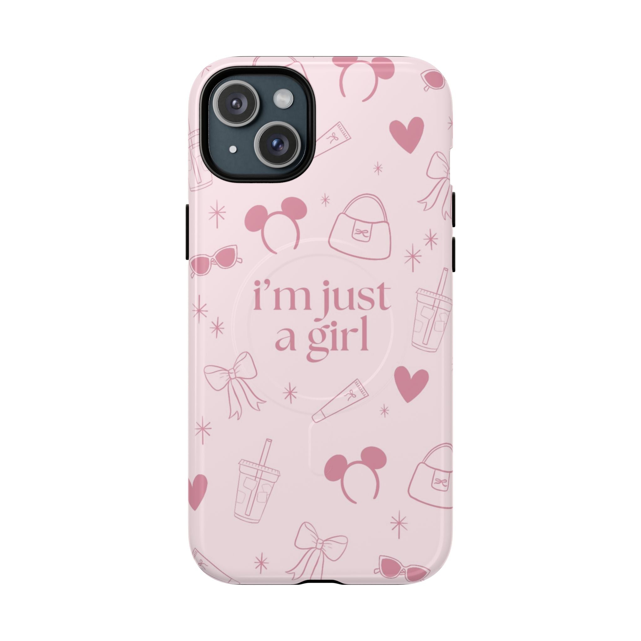Phone Case -I'm Just a Girl (pink) MAG SAFE