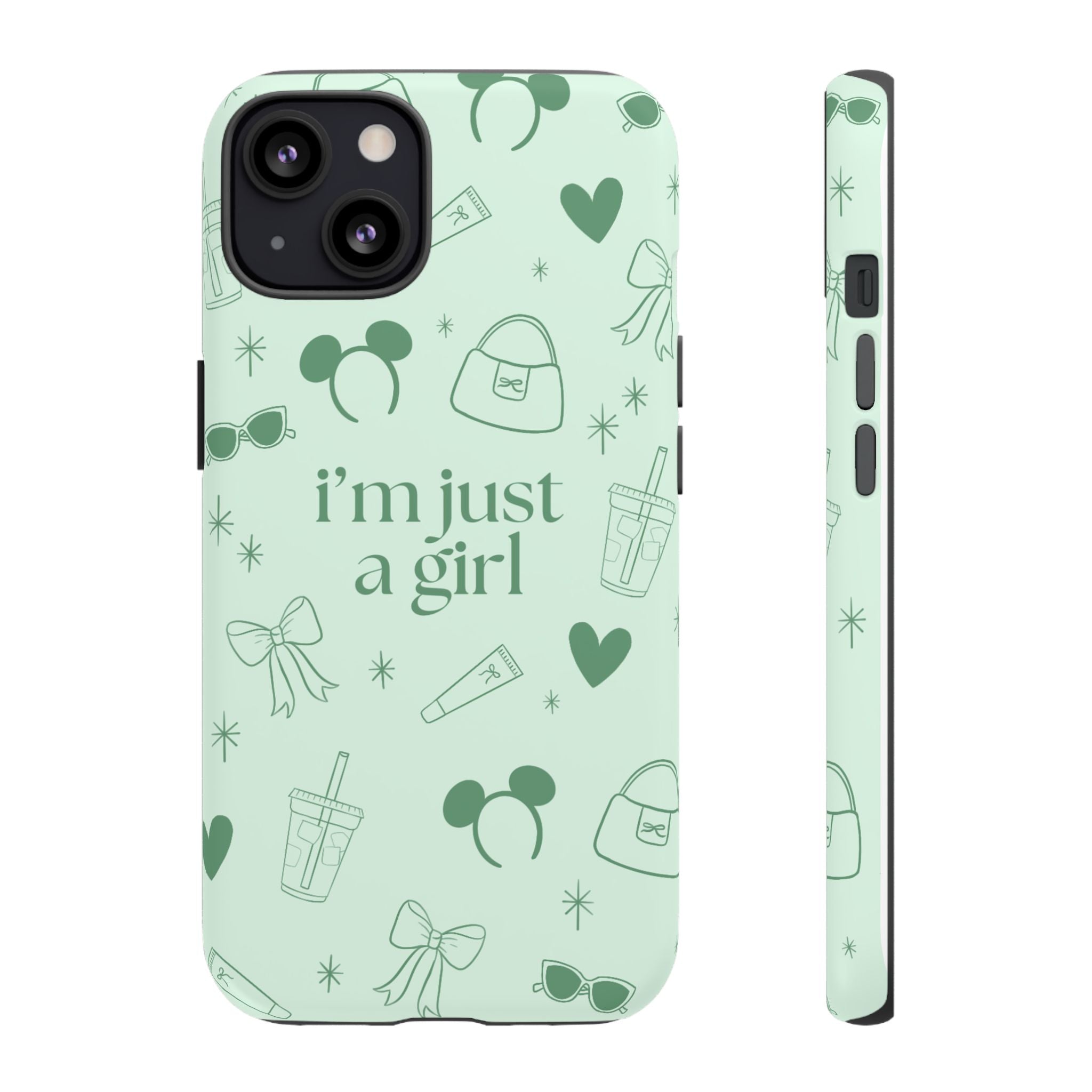 Phone Case - I'm Just a Girl (sage)