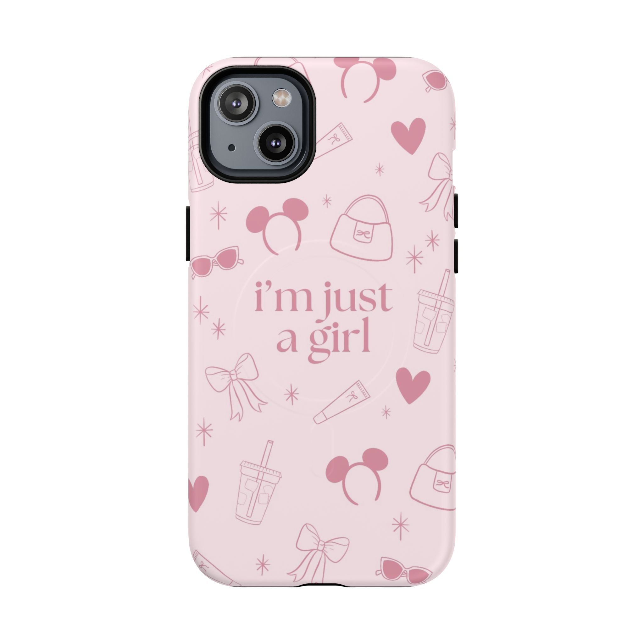 Phone Case -I'm Just a Girl (pink) MAG SAFE