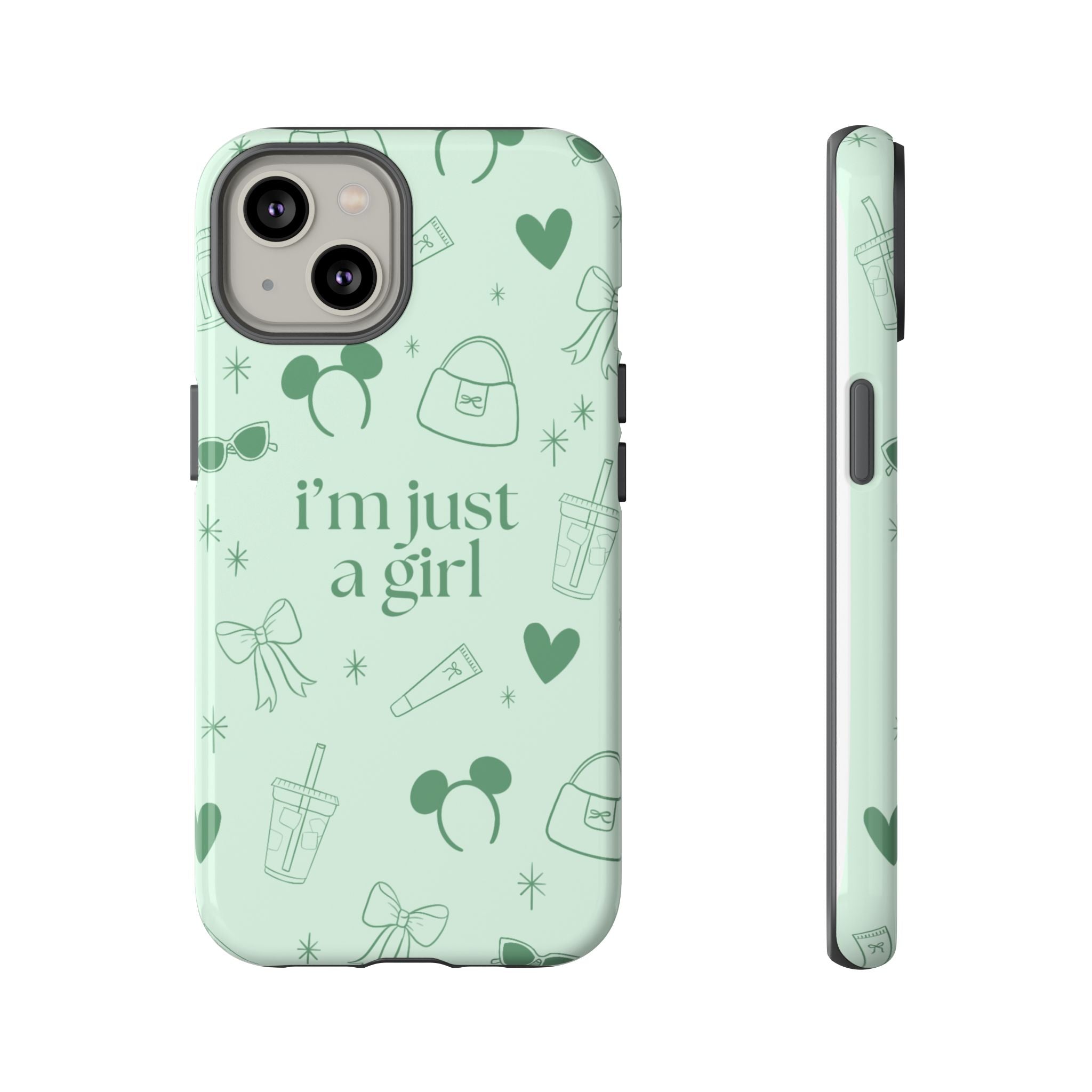 Phone Case - I'm Just a Girl (sage)