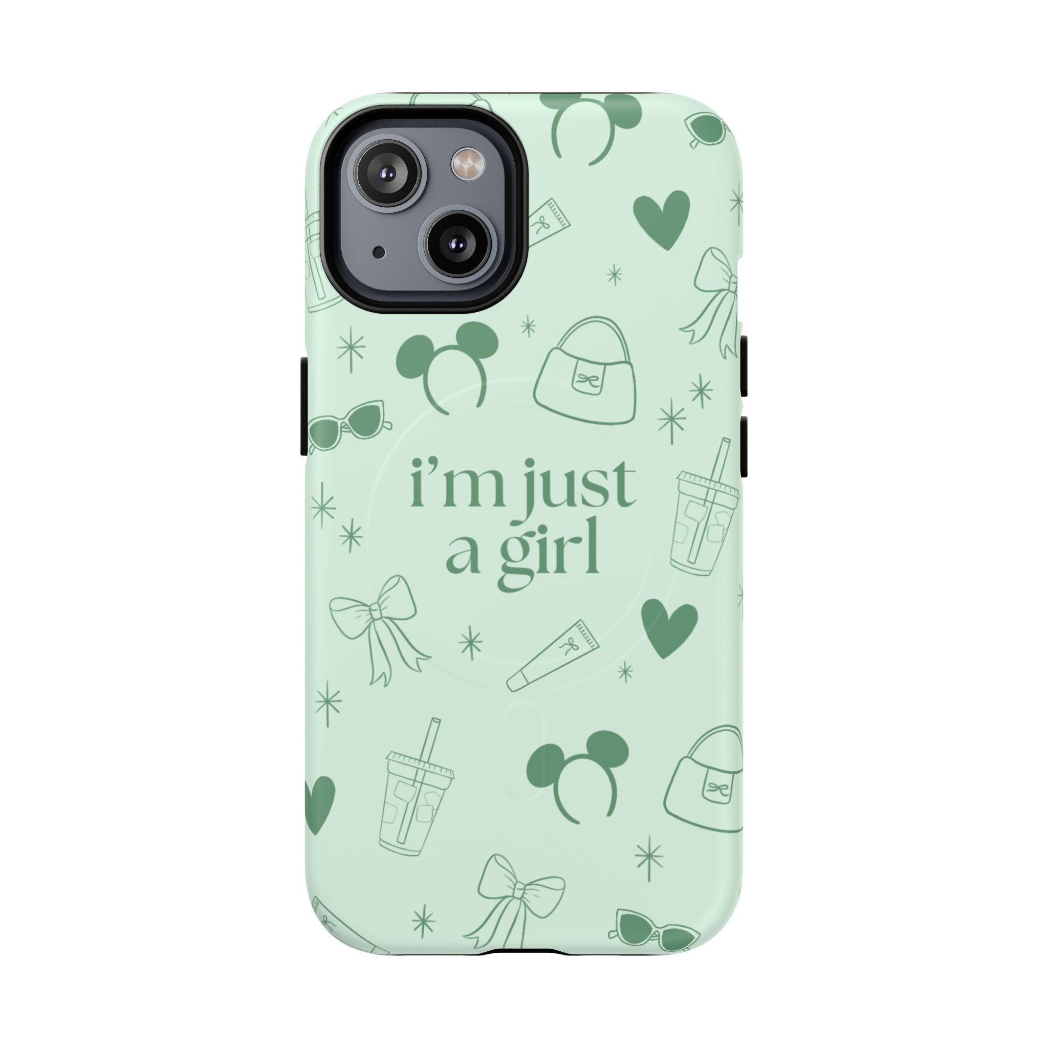 Phone Case - I'm Just a Girl (sage) MAG SAFE