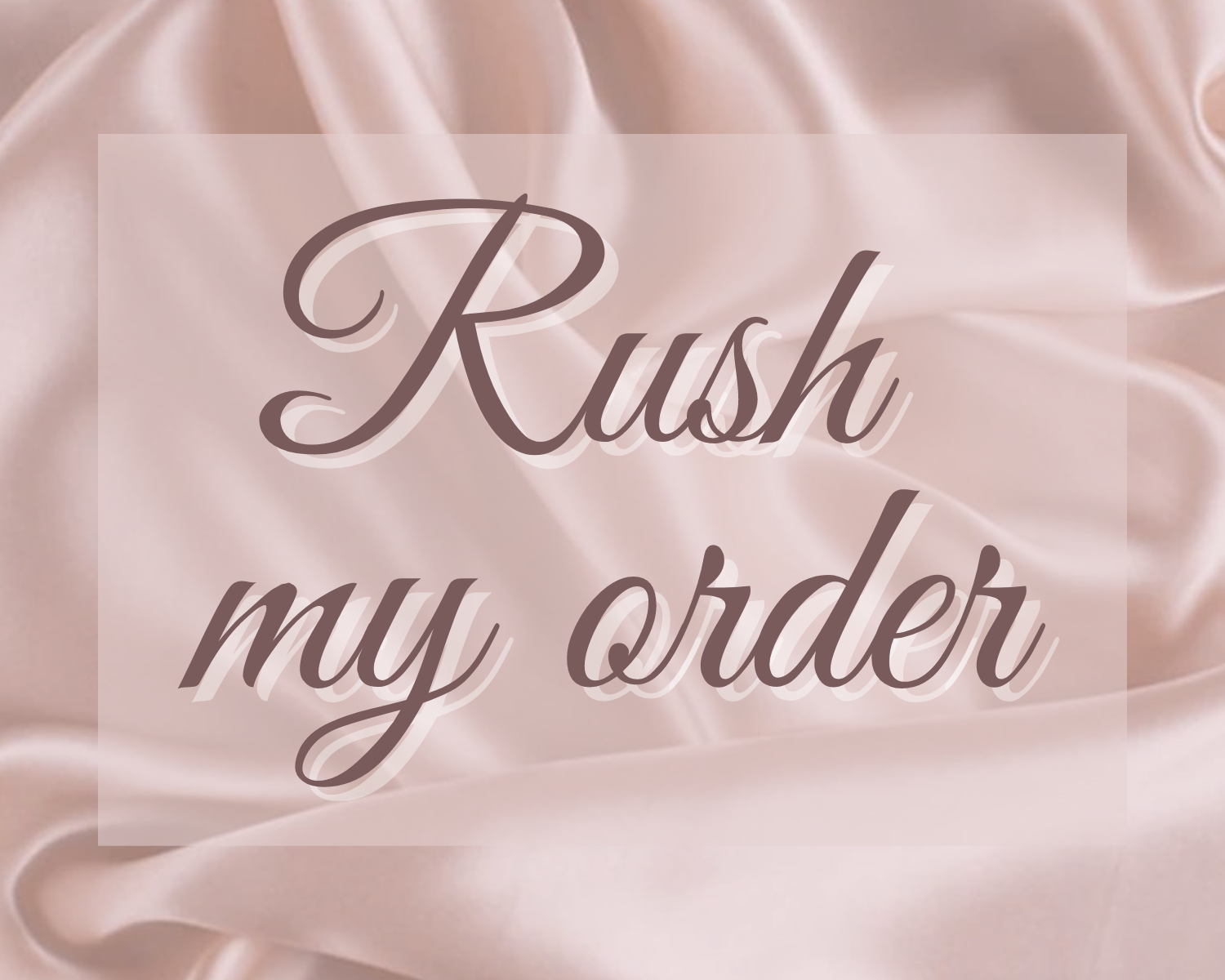- Rush My Order