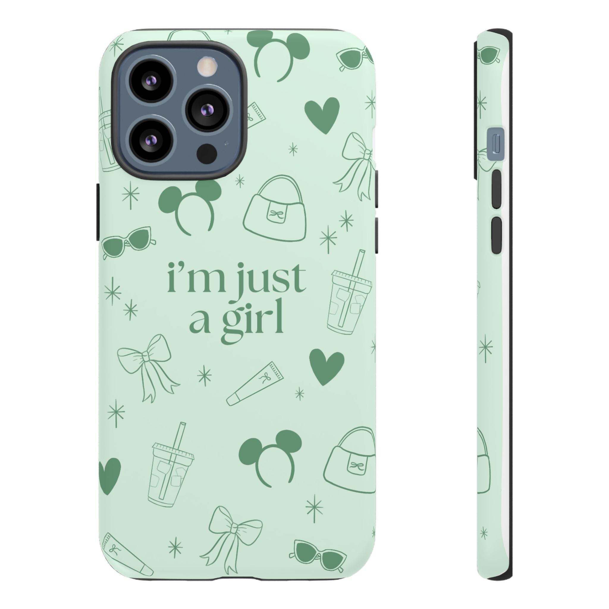 Phone Case - I'm Just a Girl (sage)