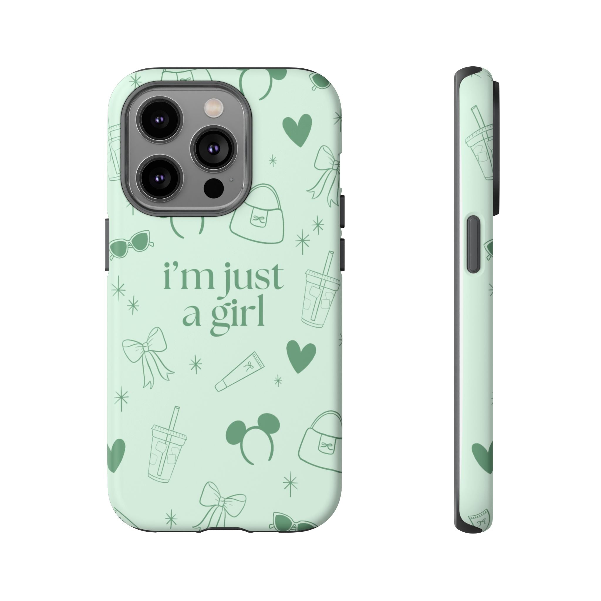 Phone Case - I'm Just a Girl (sage)