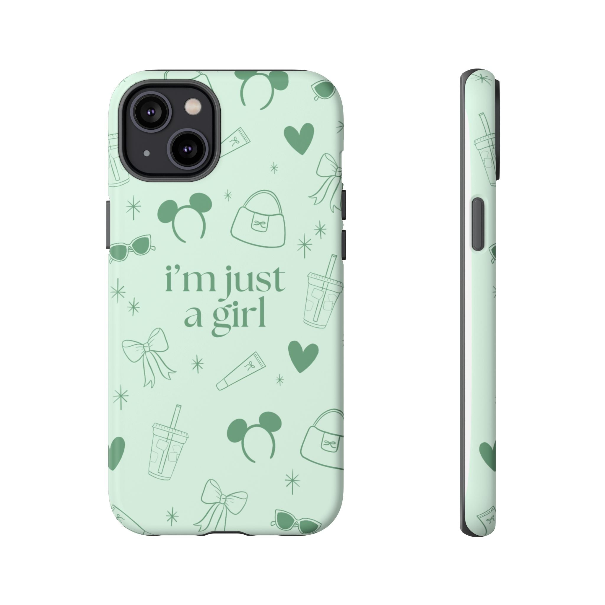 Phone Case - I'm Just a Girl (sage)